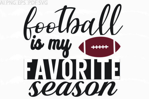 About Football is My Favorite Season SVG: Graphics & Crafts