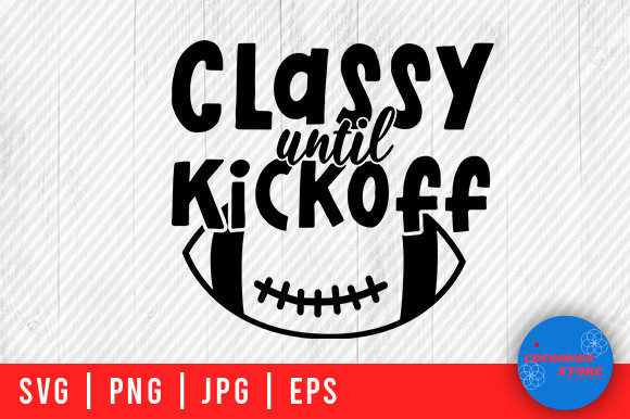Classy Until Kickoff Football Svg Graphics for Crafts