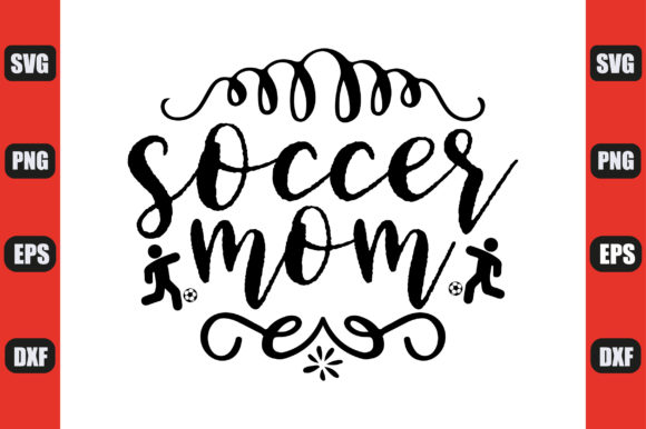 Football SVG Design, Soccer Mom: Graphics for Crafts