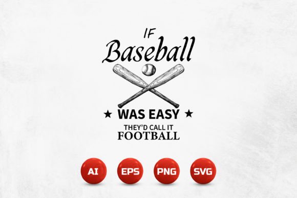 If Baseball WAS EASY THEY'D CALL IT FOOTBALL: Graphics & Crafts Review