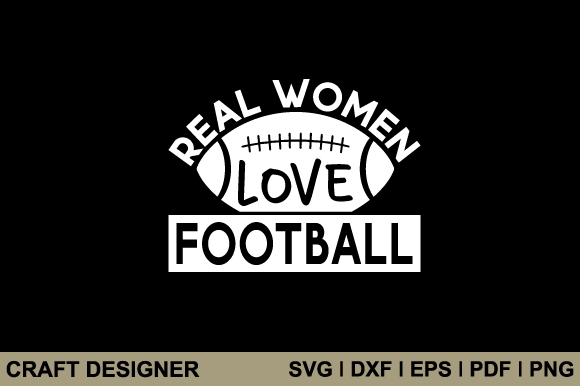 Real Women Love Football SVG: Graphics & Crafts for Branding