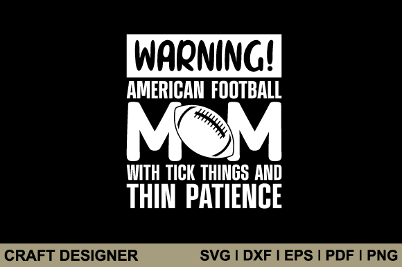 Warning American Football Mom Svg File