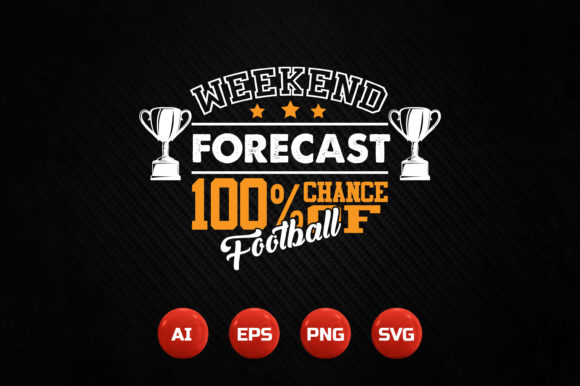 Weekend Forecast 100 Chance of Football Graphics & Crafts